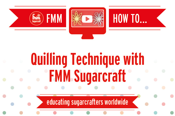 Quilling with Flowerpaste Technique, FMM Sugarcraft