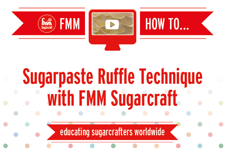 Sugarpaste Ruffle Technique with FMM Sugarcraft